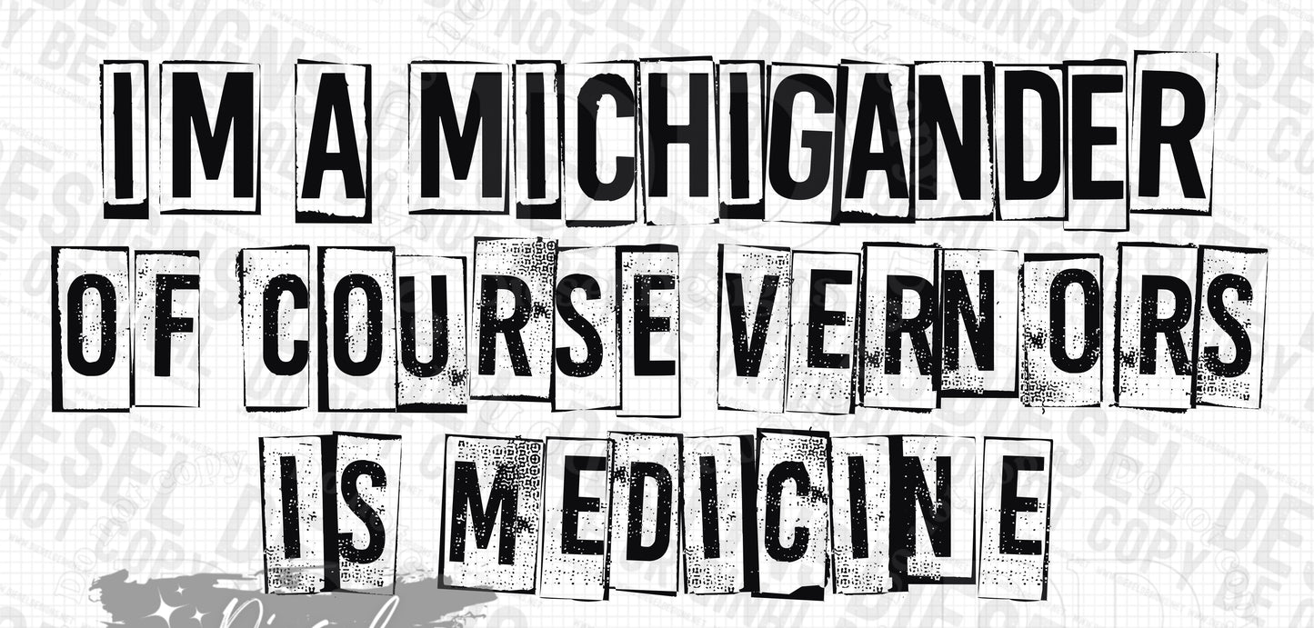 I'm a Michigander of course Vernors is medicine | 300 DPI | Transparent PNG | Digital File Only