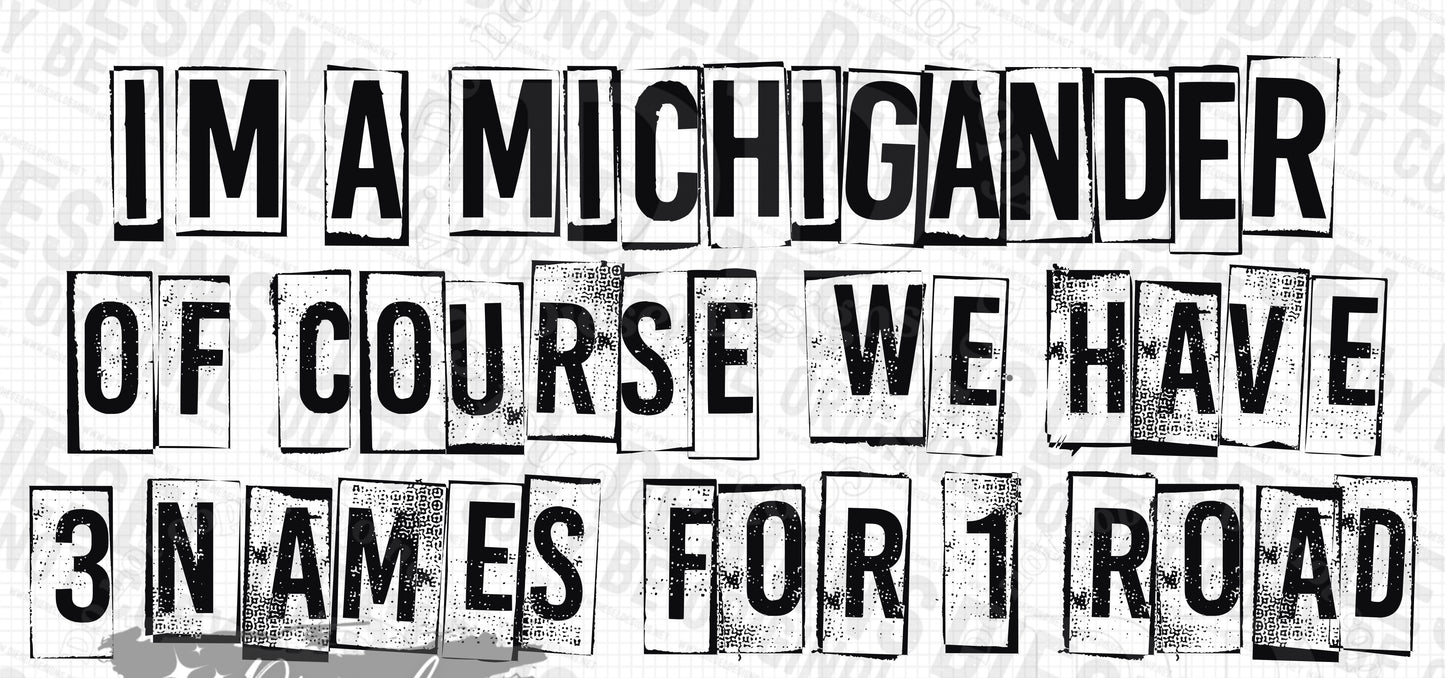 I'm a Michigander of course we have 3 names for 1 road | 300 DPI | Transparent PNG | Digital File Only