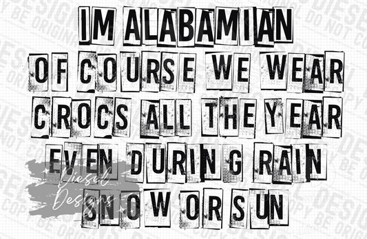 I'm an Alabamian of course we wear crocs all year | 300 DPI | Transparent PNG | Digital File Only