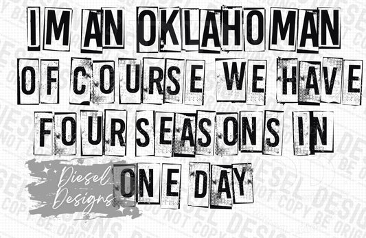 I'm an Oklahoman of course we have 4 seasons in one day | 300 DPI | Transparent PNG | Digital File Only