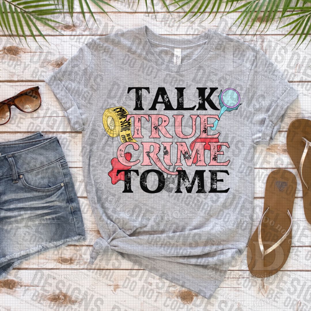 Talk True Crime to Me (Colored) | 300 DPI | Transparent PNG