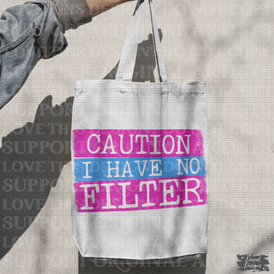 Caution I have no filter | 300 DPI | Transparent PNG | Digital File Only