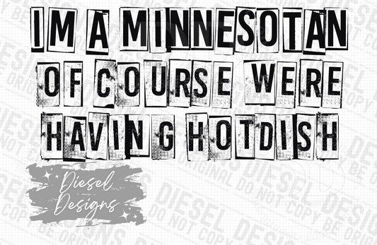 Im a Minnesotan of course we're having hotdish | 300 DPI | Transparent PNG | Digital File Only