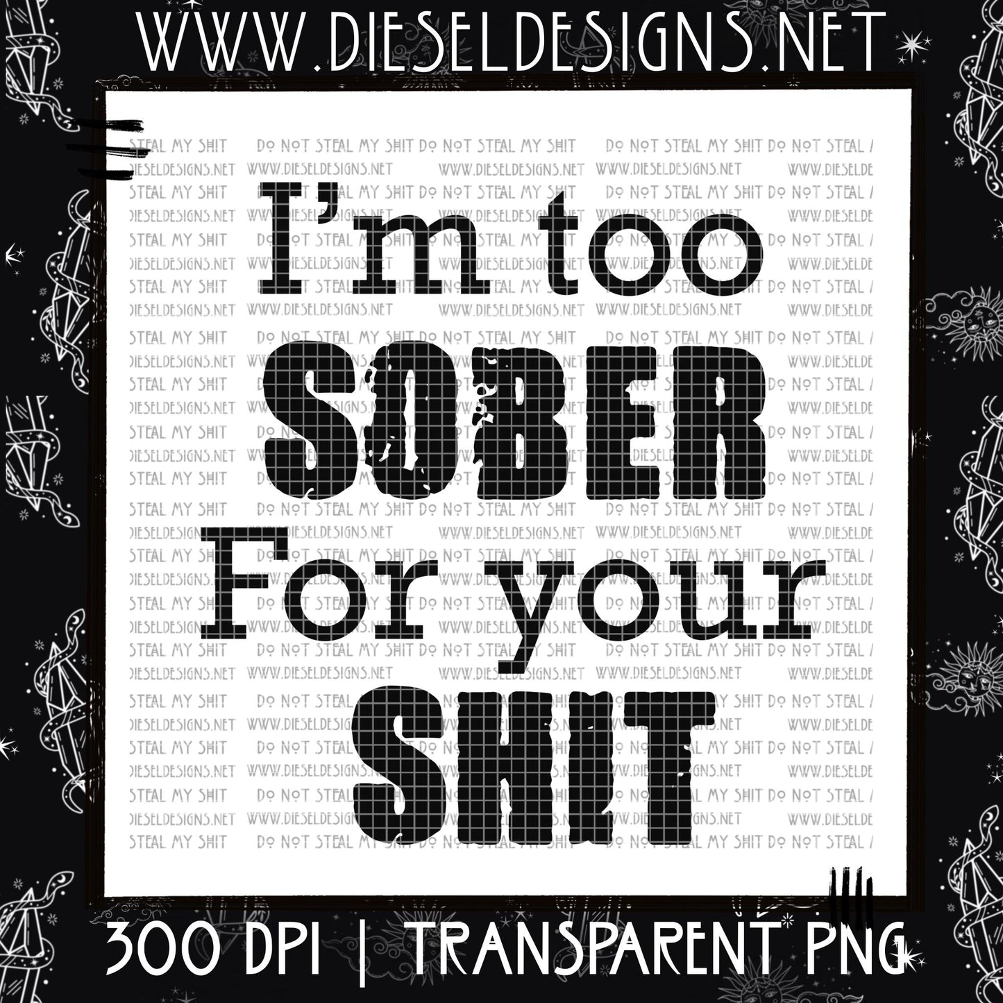 Too Sober | Sunday Exclusive | 300 DPI PNG |