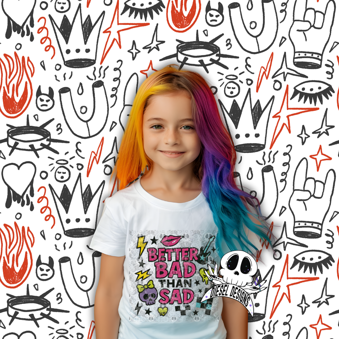 Better Bad Than Sad PNG  | 300 DPI | Transparent PNG | Digital File Only