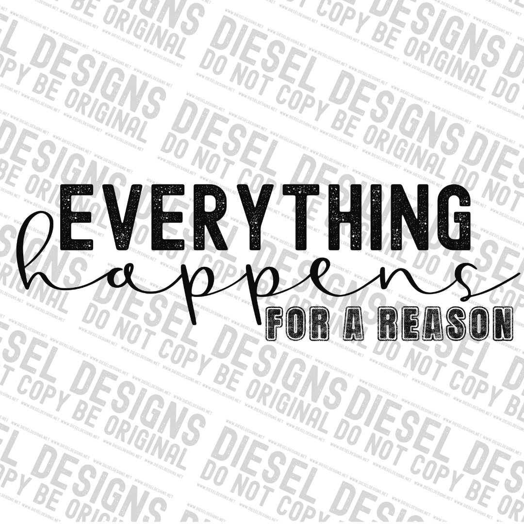 Everything happens for a reason BW | 300 DPI | Transparent PNG