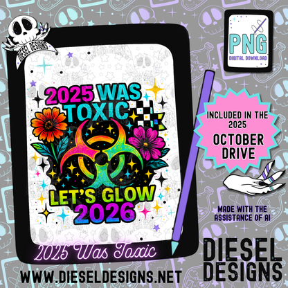 2025 Was Toxic PNG  | 300 DPI | Transparent PNG | Digital File Only
