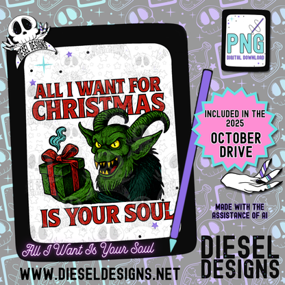 All I Want Is your Soul PNG  | 300 DPI | Transparent PNG | Digital File Only