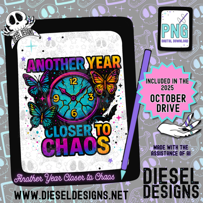 Another Year Closer To Chaos PNG  | 300 DPI | Transparent PNG | Digital File Only