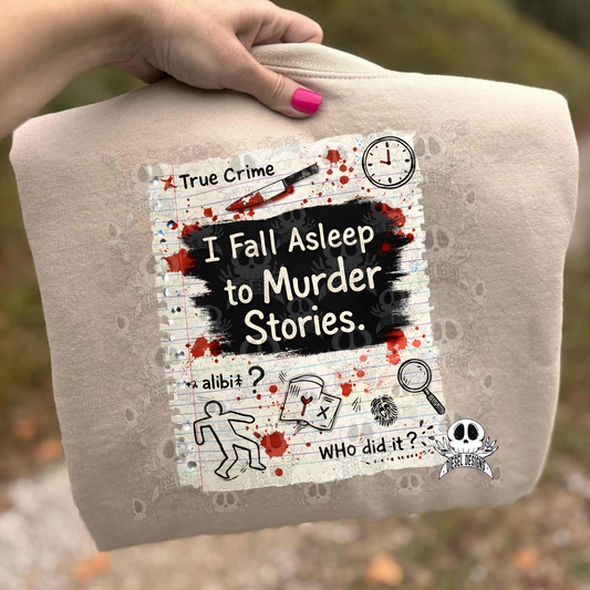 I Fall Asleep To Murder Stories PNG  | 300 DPI | Transparent PNG | Digital File Only