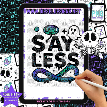 Say Less V2 PNG  | 300 DPI | Transparent PNG | Digital File Only