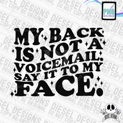 My Back Is Not A Voicemail PNG  | 300 DPI | Transparent PNG | Digital File Only