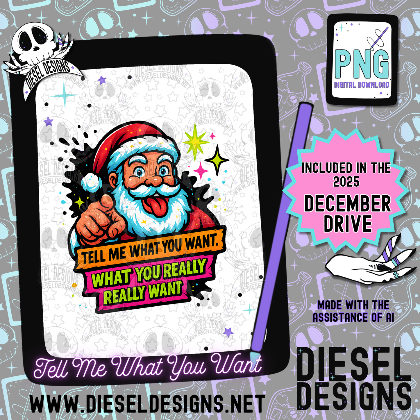 Tell Me What You Want PNG  | 300 DPI | Transparent PNG | Digital File Only