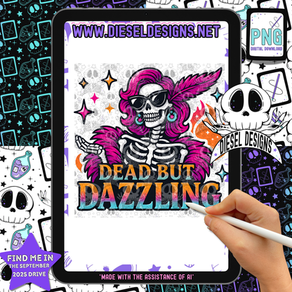Dead But Dazzling PNG  | 300 DPI | Transparent PNG | Digital File Only