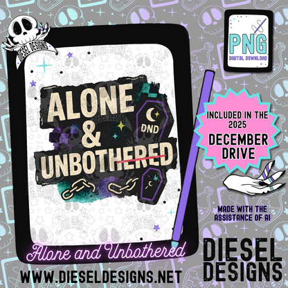 Alone and Unbothered PNG  | 300 DPI | Transparent PNG | Digital File Only
