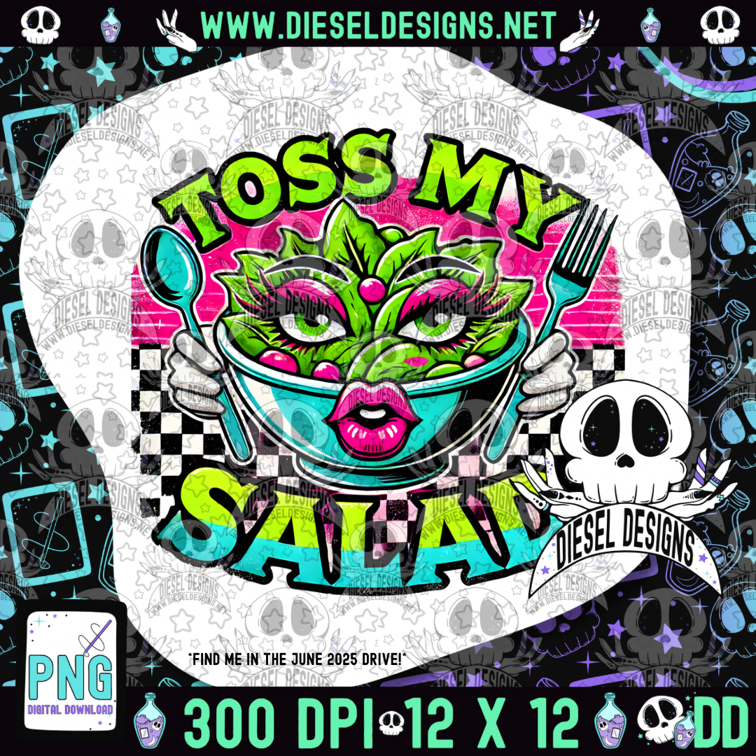 Toss My Salad PNG  | 300 DPI | Transparent PNG | Digital File Only