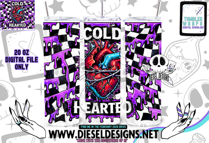 Cold Hearted Tumbler | 20oz. Tumbler Wrap | 300 DPI | Digital File Only