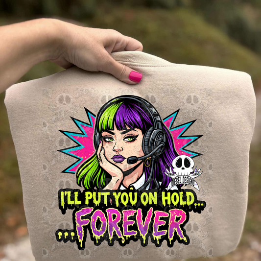I'll Put You On Hold Forever PNG  | 300 DPI | Transparent PNG | Digital File Only