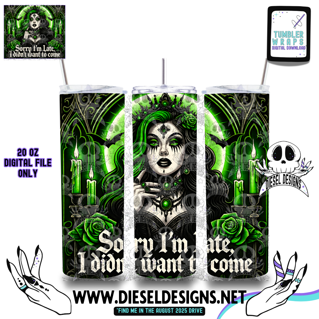 I Didn’t Want To Come Tumbler | 20oz. Tumbler Wrap | 300 DPI | Digital File Only