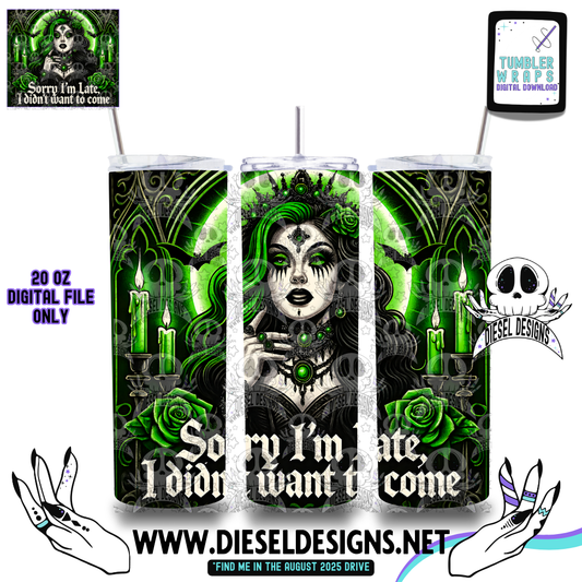I Didn’t Want To Come Tumbler | 20oz. Tumbler Wrap | 300 DPI | Digital File Only