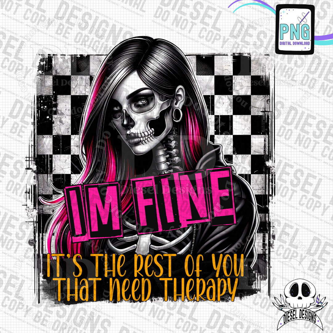 Im Fine Everyone Else Needs Therapy PNG  | 300 DPI | Transparent PNG | Digital File Only