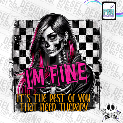Im Fine Everyone Else Needs Therapy PNG  | 300 DPI | Transparent PNG | Digital File Only