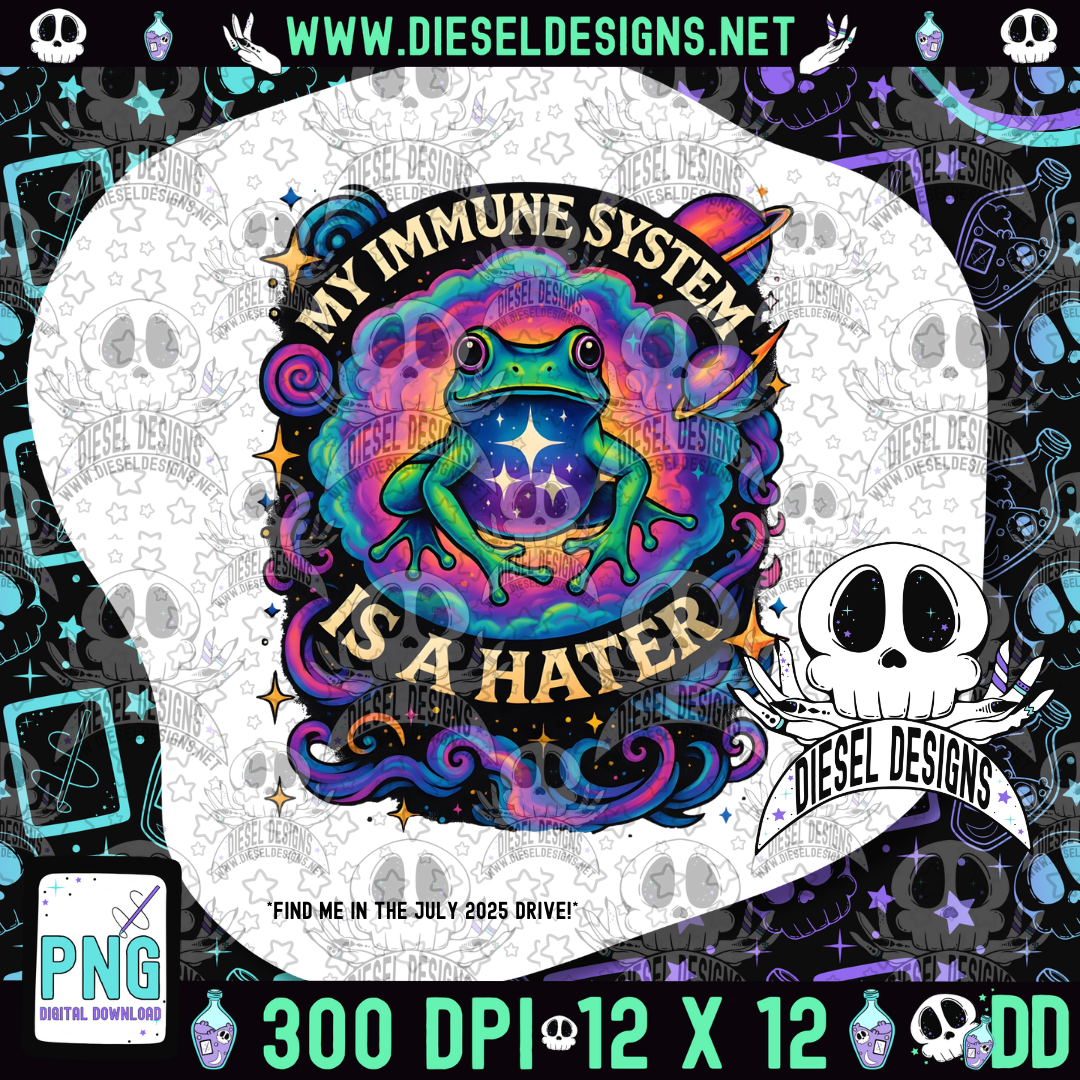 My Immune System Is A Hater V2 PNG  | 300 DPI | Transparent PNG | Digital File Only