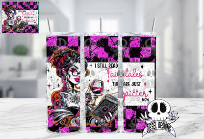 I Still Read Fairy Tales Tumbler | 20oz. Tumbler Wrap | 300 DPI | Digital File Only