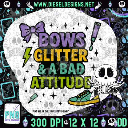 Bows Glitter and A Bad Attitude PNG  | 300 DPI | Transparent PNG | Digital File Only