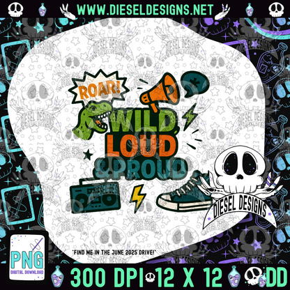 Wild Loud And Proud PNG  | 300 DPI | Transparent PNG | Digital File Only