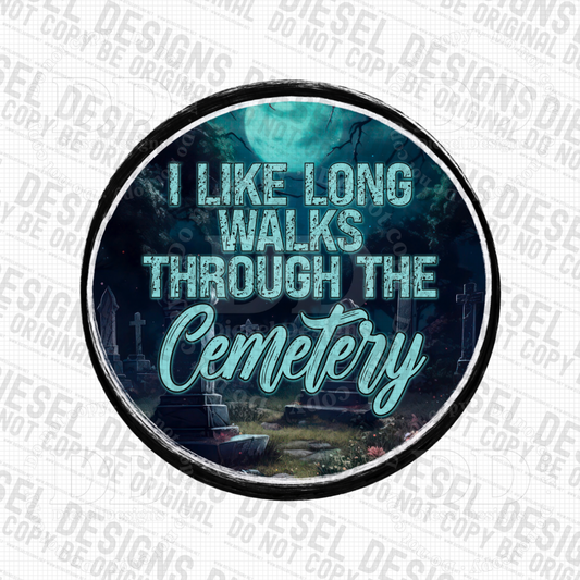 I like long walks through the cemetery  | 300 DPI | Transparent PNG