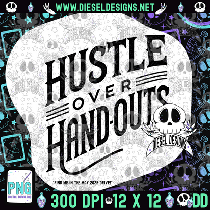 Hustle Over Handouts PNG  | 300 DPI | Transparent PNG | Digital File Only
