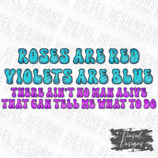 No man can tell me what to do | 300 DPI | Transparent PNG | Digital File Only