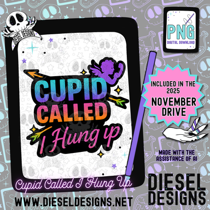Cupid Called, I hung Up PNG  | 300 DPI | Transparent PNG | Digital File Only