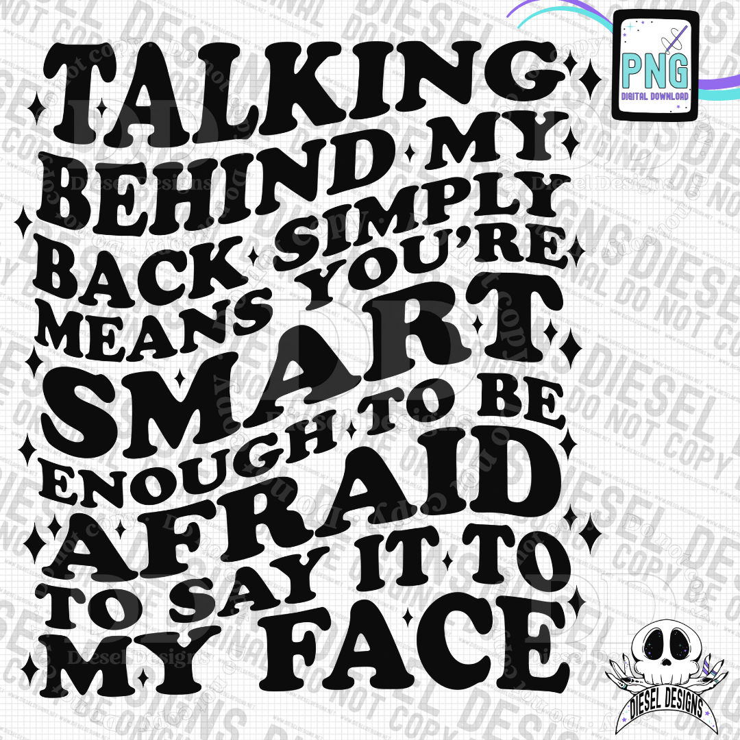 Say It To My Face PNG  | 300 DPI | Transparent PNG | Digital File Only
