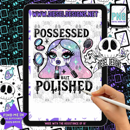 Possessed But Polished PNG  | 300 DPI | Transparent PNG | Digital File Only