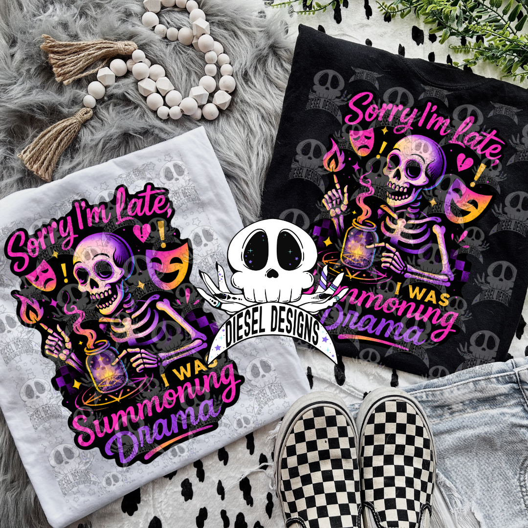 Sorry I’m Late, I Was Summoning Drama — Neon Goth Skeleton PNG for Shirts, Stickers & Tumblers (300 DPI Digital Download) 🔥💀