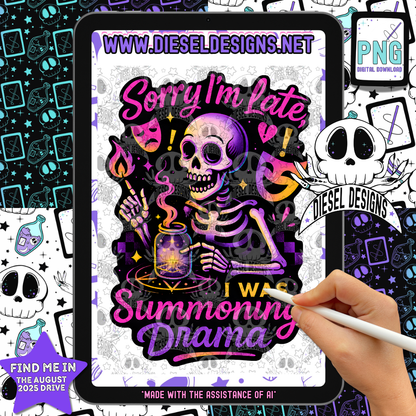 Sorry I’m Late, I Was Summoning Drama — Neon Goth Skeleton PNG for Shirts, Stickers & Tumblers (300 DPI Digital Download) 🔥💀