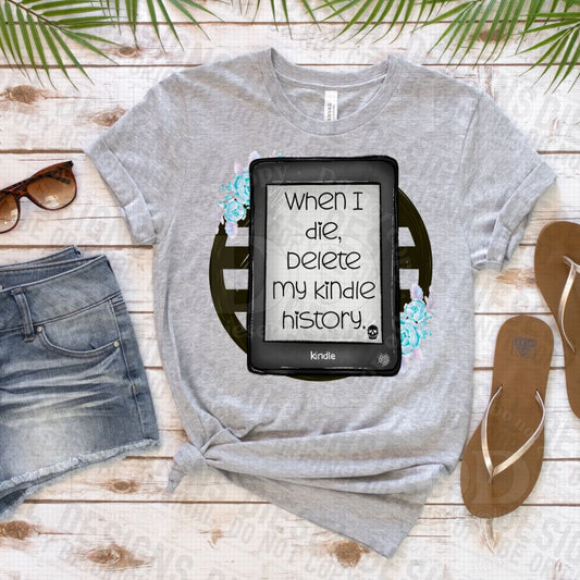 When I die, delete my kindle history | 300 DPI | Transparent PNG | Digital File Only