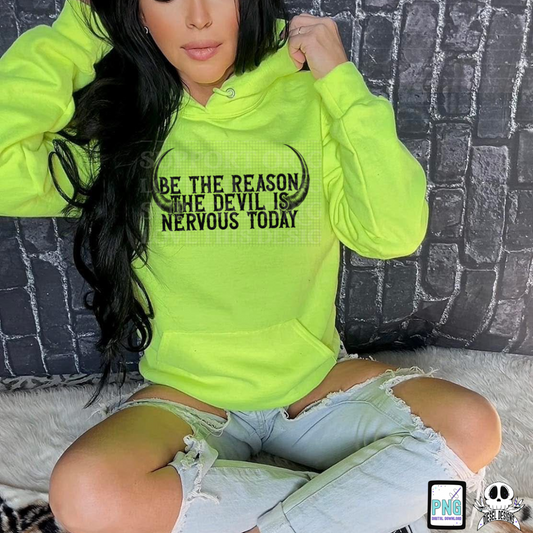 Be The Reason The Devil Is Nervous PNG  | 300 DPI | Transparent PNG | Digital File Only