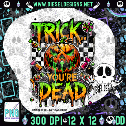 Trick You’re Dead PNG  | 300 DPI | Transparent PNG | Digital File Only