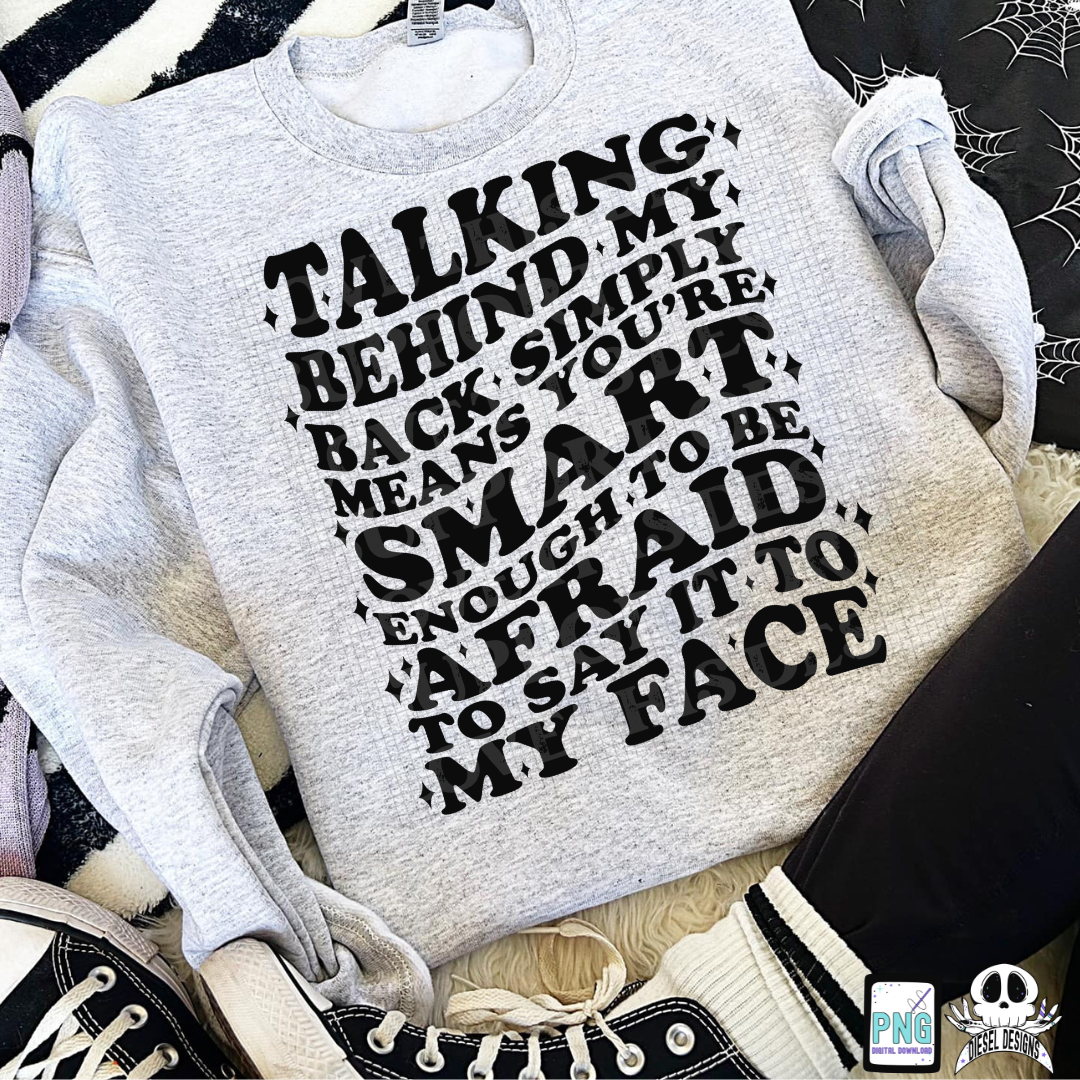 Say It To My Face PNG  | 300 DPI | Transparent PNG | Digital File Only