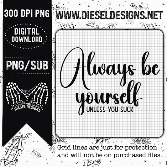 Always Be Yourself  | 300 DPI | PNG |