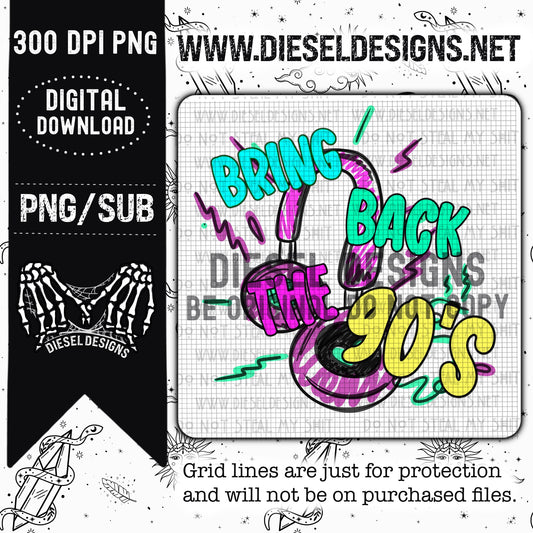 Bring Back The 90's PNG  | 300 DPI | Transparent PNG