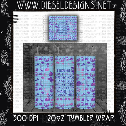 I Like Him Tumbler | Design | 300 DPI | PNG