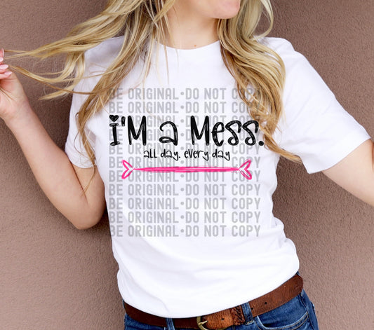 I'm A Mess  | 300 DPI | Transparent PNG