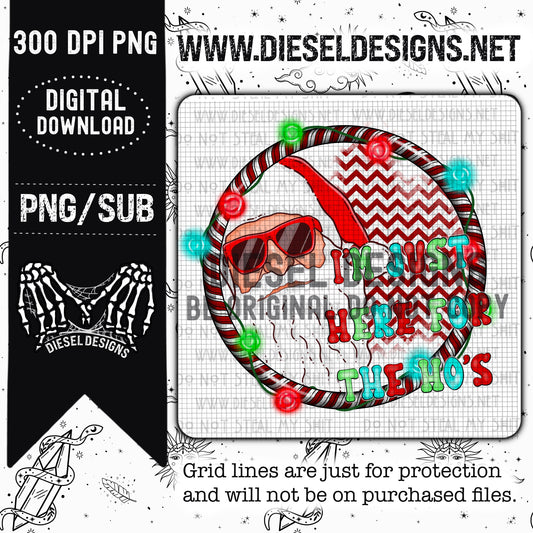 Just Here For The Hos | Design | 300 DPI | PNG |