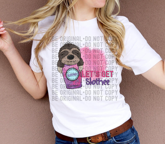 Let's Get Slothee  | 300 DPI | Transparent PNG