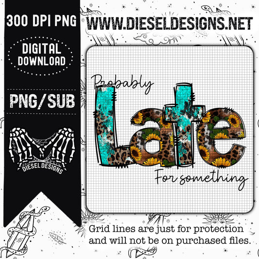 Probably Late For Something PNG  | 300 DPI | Transparent PNG