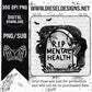 RIP Mental Health Black & White | 300 DPI | PNG |